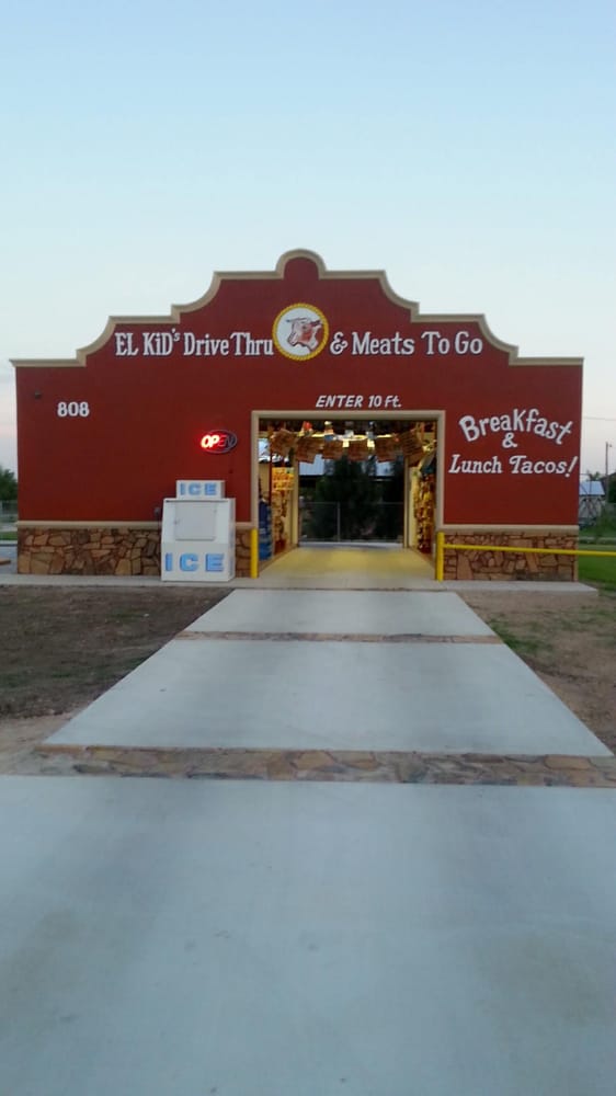 El Kid’s Drive Thru & Meats To Go Mexican 808 E Mile 10 N, Weslaco