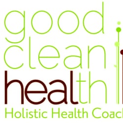 Holistic Health Coach >> Good Clean Health Holistic Health Coaching Yoga Courage St Holistic Health Coach >> Good Clean Health Holistic Health Coaching Yoga Courage St